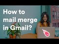 How to Mail Merge in Gmail [2022 tutorial]