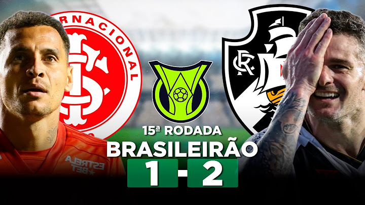 INTERNACIONAL 1 x 2 VASCO Campeonato Brasileiro Série A 2024 15ª Rodada | Narração