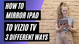 How To Mirror iPad to VIZIO TV | 3 Different Ways