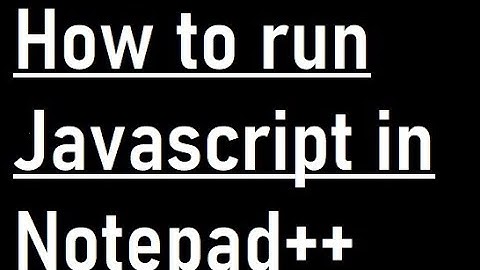 How to run javascript in notepad++