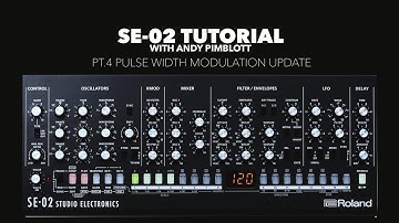 Roland SE-02 Tutorial with Andy Pimblott pt 4 Pulse Width Modulation
