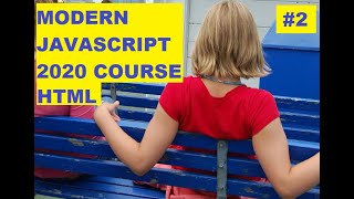 MODERN JAVASCRIPT 2020 COURSE (#2) HTML