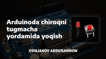 1 - Dars arduino yordamida diodni yoqish - Odiljanov Abdurahmon - Arduino darslari