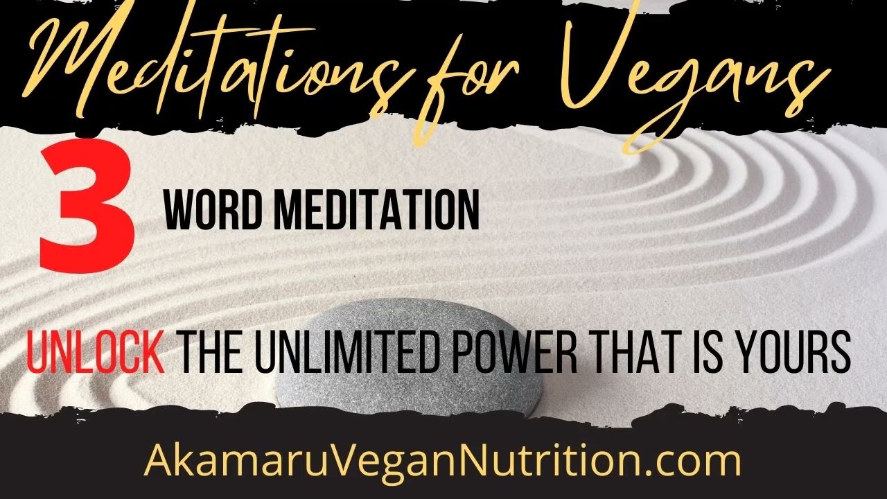 Meditations for Vegans: 3 Magic Word Meditation