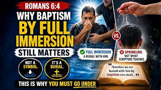 Why Baptism by Full Immersion Still Matters