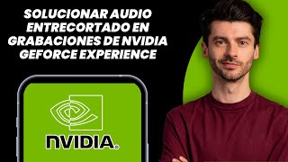 Cómo arreglar audio entrecortado en grabaciones de Nvidia GeForce Experience (Shadowplay)