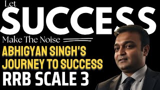 How Abhigyan Cracked IBPS RRB Scale III Exam |Let Success Make All The Noise For You screenshot 1