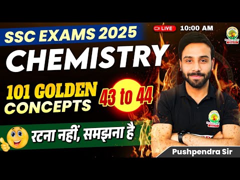 Concept 43-44 | Class 18 | 101 Golden Concepts | SSC EXAMS 2025 | Chem By Pushpendra Sir #ssc #2025