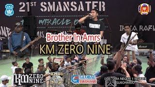 BROTHER IN AMRS//KM ZERO NINE//LIVE SMA N 1 NGUTER SUKOHARJO//GLOBAL TAWANGSARI