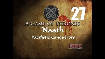 Crusader Kings 2 - AGOT mod - Naathi Pacifistic Conquerors #27