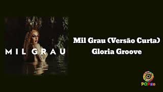 Mil Grau (Versão Curta) - Gloria Groove