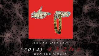 Run The Jewels - Angel Duster [432hz]