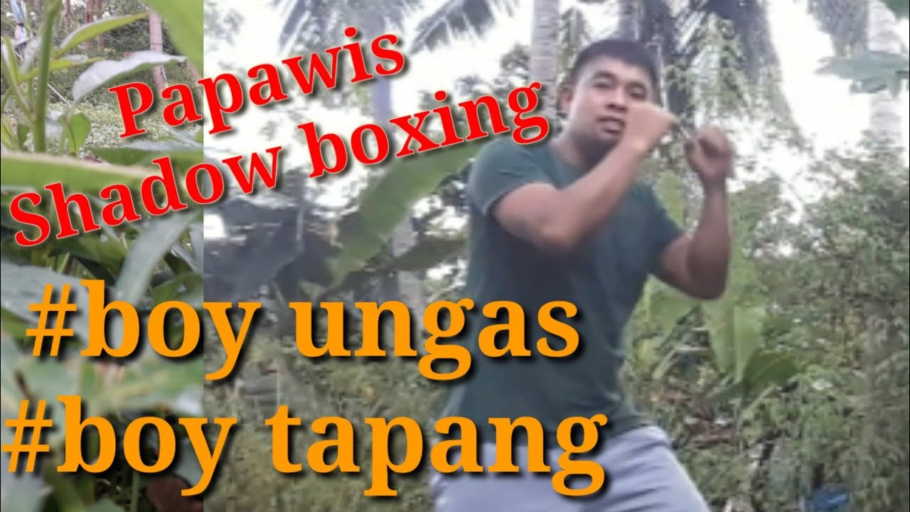 Papawis/Shadow boxing /boy ungas/boy tapang YouTube