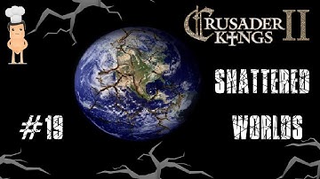 Crusader Kings 2 - Shattered Worlds #19 - It