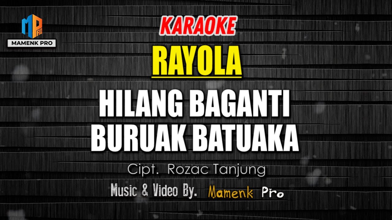 KARAOKE HILANG BAGANTI BURUAK BATUKA (apo nan di tanam itu nan dituai) RAYOLA