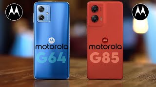 Motorola G64 Vs Motorola G85