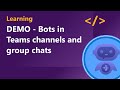 DEMO - Bots in Microsoft Teams channels and group chats