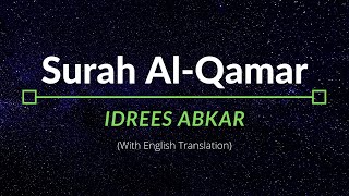 Surah Al-Qamar - Idrees Abkar | English Translation