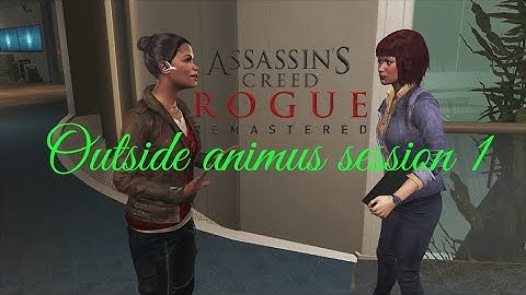 Assassins Creed: Rogue remastered | Outside animus session 1
