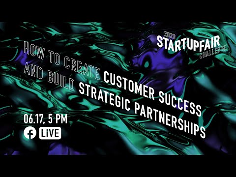 How to Create Customer Success and Build Strategic Partnerships?