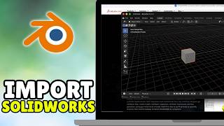 How To Import SolidWorks File In Blender (2026) - Full Guide