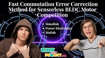 Matlab Power Electronic Simulink Project - Fast Commutation Error Correction Method - ClickMyProject