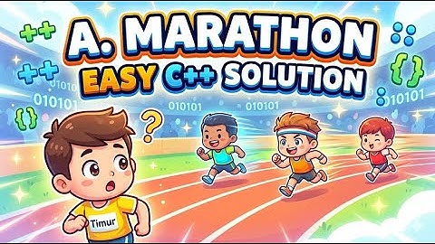 A. Marathon Codeforces Solution | Beginner Friendly Explanation + C++ Code