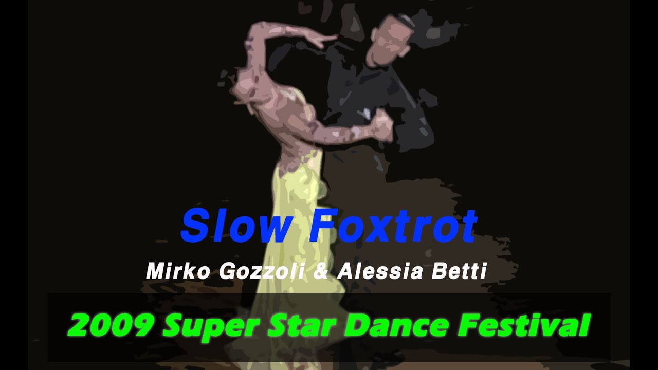(Slow Foxtrot) Mirko Gozzoli & Alessia Betti 2009 Super Star Dance Festival
