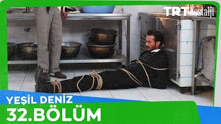 Yeşil Deniz 32.Bölüm