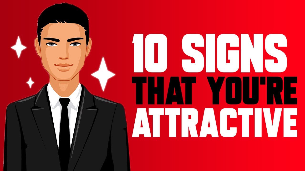 10 Signs You're EXTREMELY ATTRACTIVE Person - Are YOU An Attractive Person?