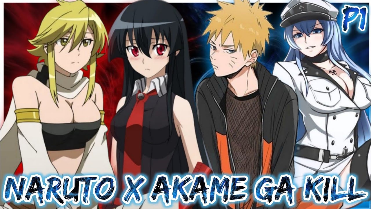 What if Naruto X Akame Ga Kill | PART 1