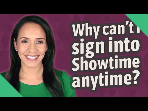 Why can't I sign into Showtime anytime?