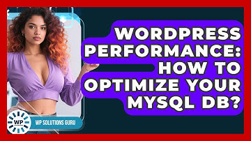 WordPress Performance: How To Optimize Your MySQL DB? - WP Solutions Guru