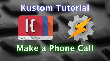 Kustom and Tasker Tutorial - Make a Phone Call Directly From Your Wallpaper or Widget