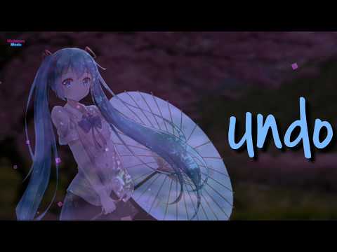 〞nightcore』-undo-♬-lyrics