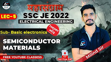 #5 | Semiconductor Materials📖| Basic Electronics महासंग्राम 🔥 | SSC JE 2022 | EE | by Milind Sir