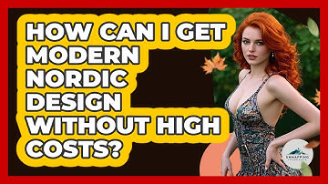 How Can I Get Modern Nordic Design Without High Costs? - Unmapping Scandinavia