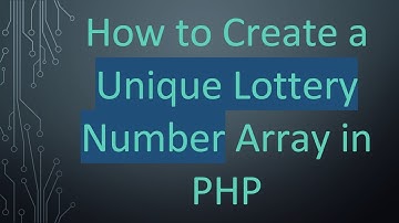 How to Create a Unique Lottery Number Array in PHP