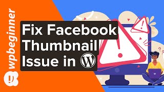 How to Fix Facebook Incorrect Thumbnail Issue in WordPress