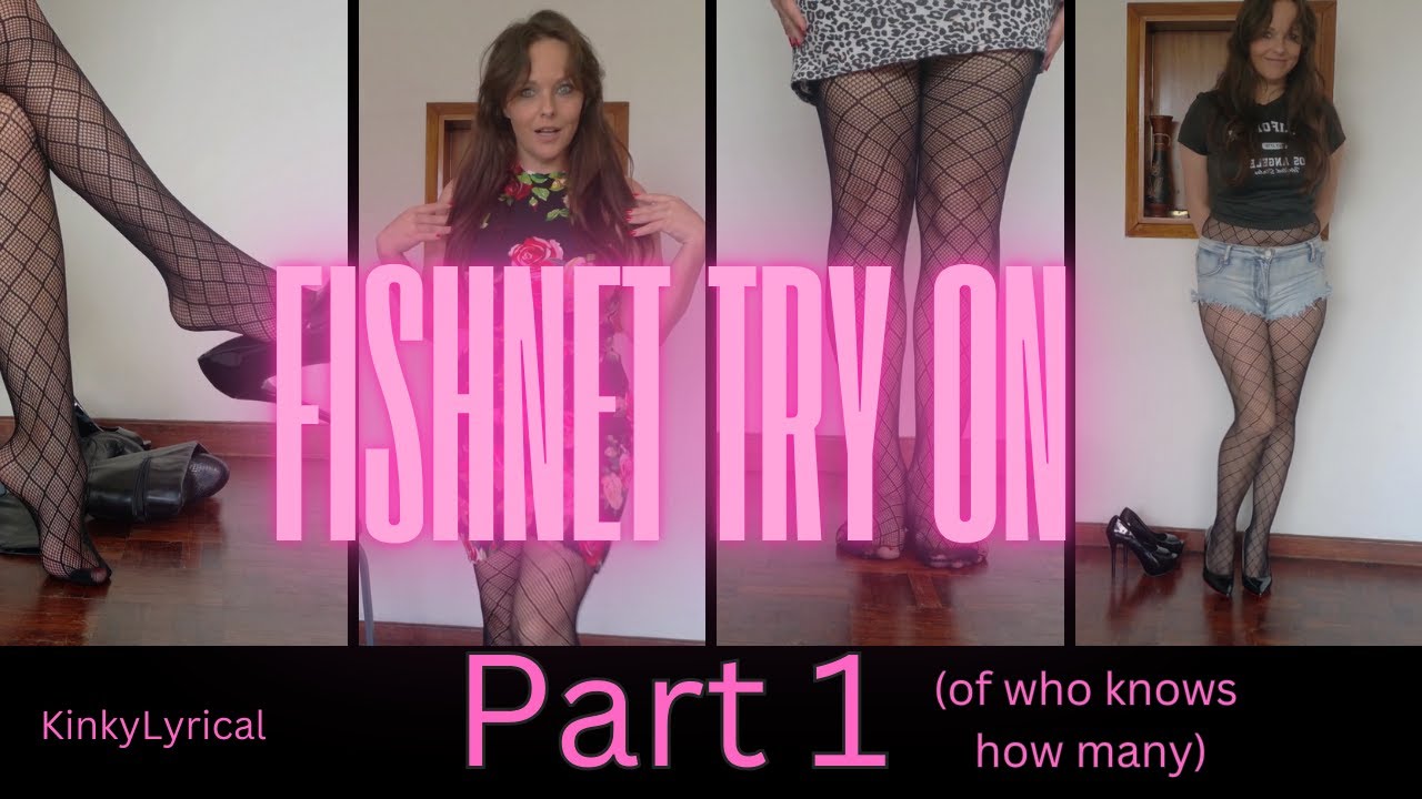 Fishnet Try on - Part 1