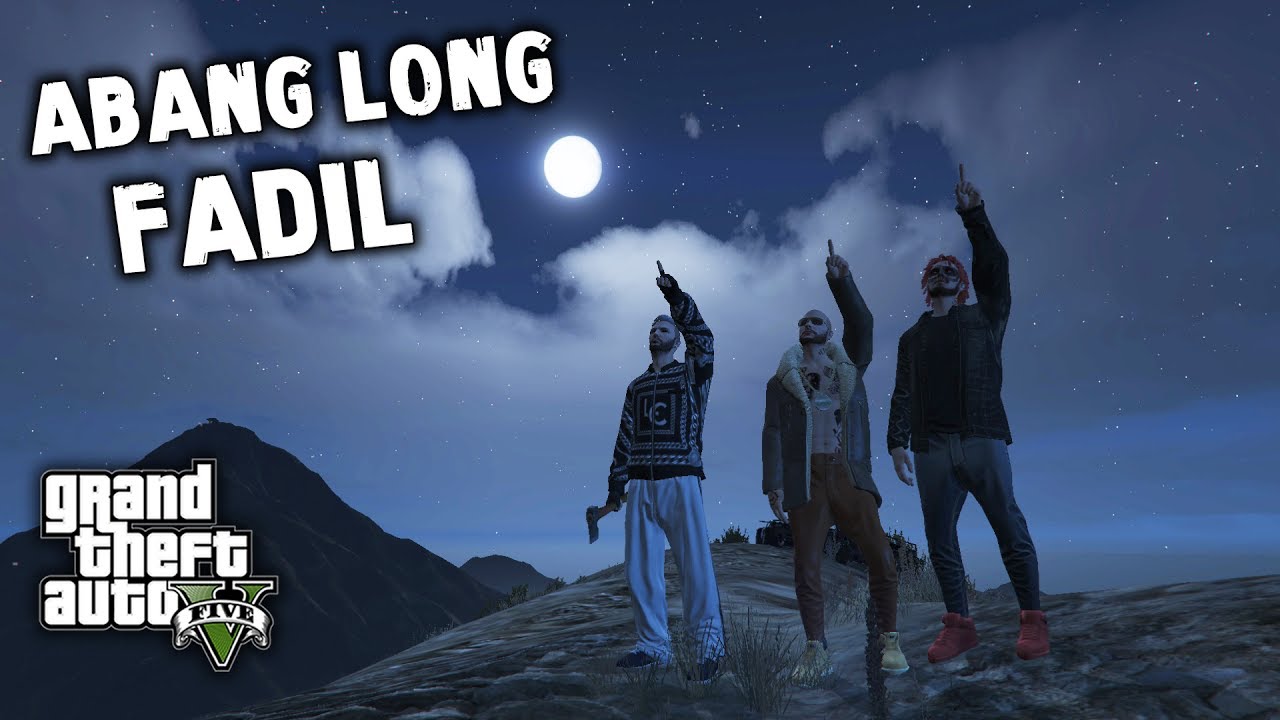 Abang Long FADIL~!!! - GTA 5 Online (Malaysia) || Bersama Joew & Ukiller - YouTube