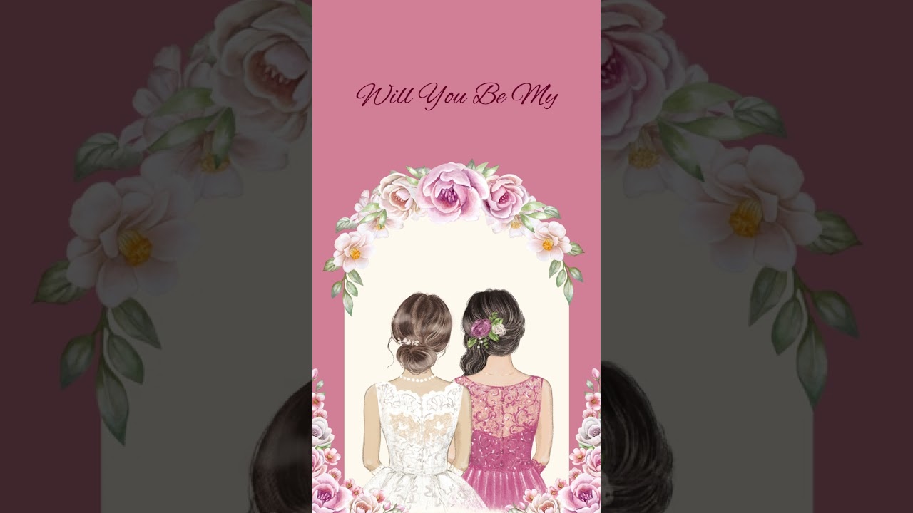 Digital 'Will You Be My Bridesmaid' Bride and Bridesmaid VIDEO with Music