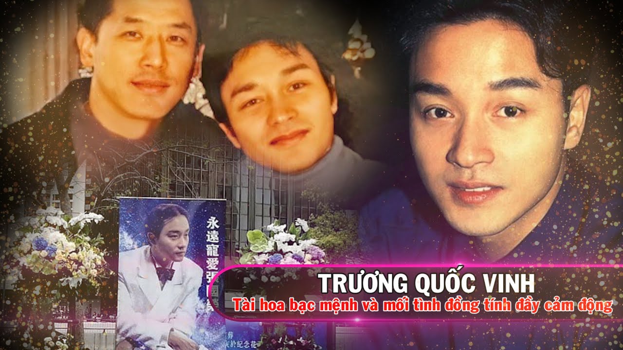 Tiểu sử Ca sỹ TRƯƠNG QUỐC VINH: Tài hoa bạc mệnh và mối tình đồng tính ...