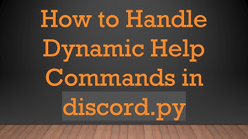 How to Handle Dynamic Help Commands in discord.py