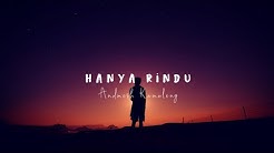 Andmesh Kamaleng - Hanya Rindu (Lyric)  - Durasi: 4:30. 