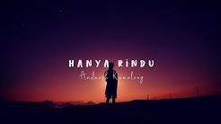 Andmesh Kamaleng - Hanya Rindu (Lyric)  - Durasi: 4:30. 