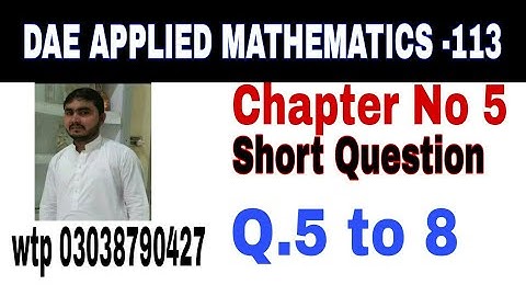DAE Math 113|| 1st year || Applied Mathematics- 113||Chapter 5 ||Short Questions ||Question 5 to 8