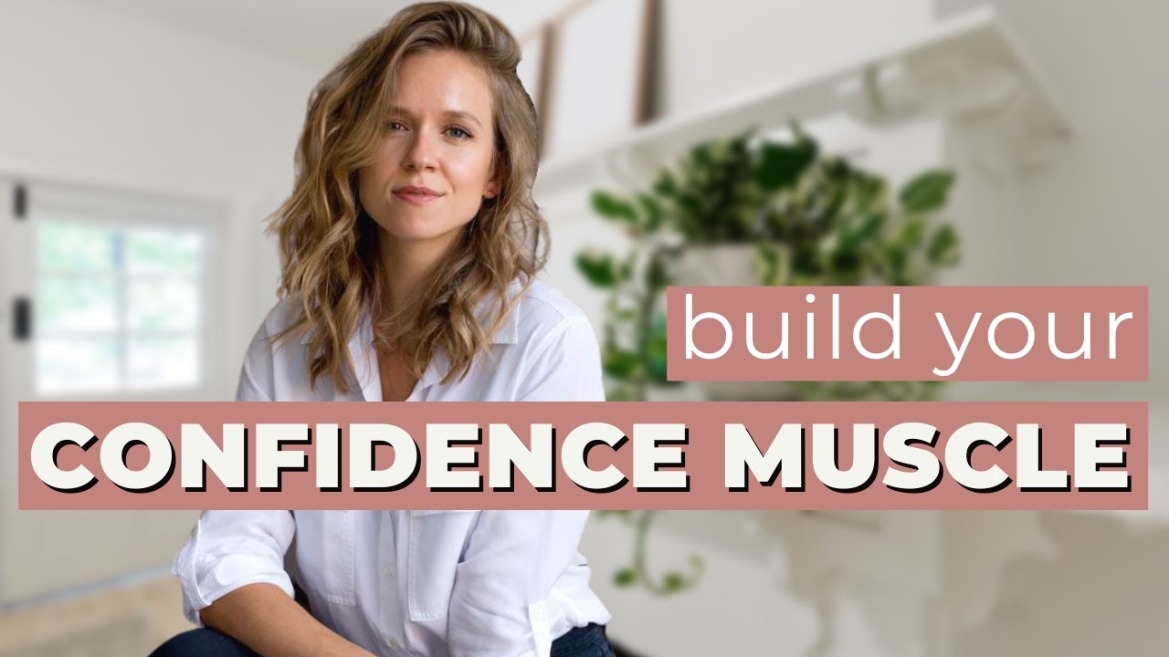 How to Build Your Confidence Muscle