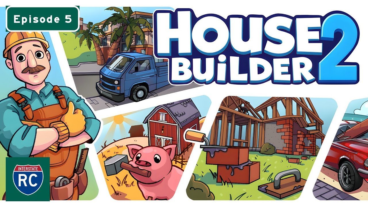 House Builder 2 - Adding a Chainsaw and a Backhoe to Our Equipment List!  Episode 5