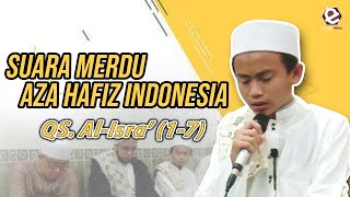 Download Lagu AZA HAFIZ INDONESIA - SURAH AL-ISRA' AYAT 1-7 MP3